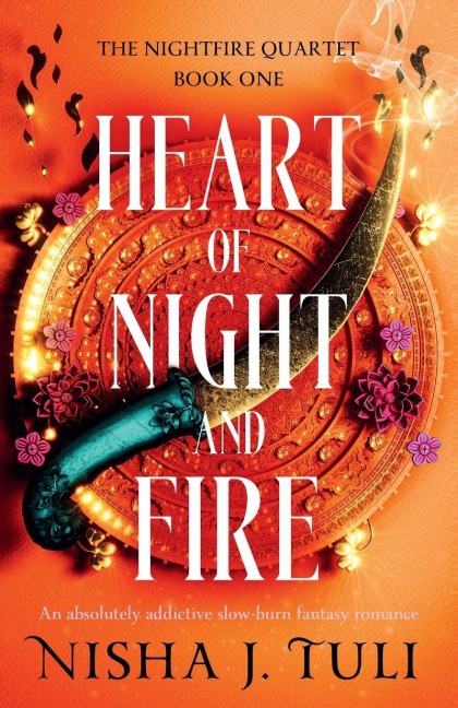 Heart of Night and Fire - Nisha J Tuli