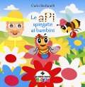 Cover-Bild zum Titel 'Le api spiegate ai bambini' von 'Carlo Stefanelli'