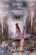 Cover-Bild zum Titel 'Keeper of the Grove (Stewards War, #1)' von 'Juli D. Revezzo'