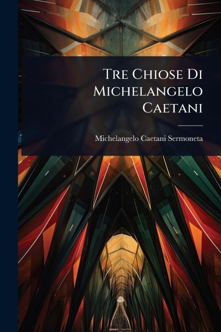 Tre Chiose Di Michelangelo Caetani - Michelangelo Caetani Sermoneta
