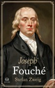Cover-Bild zum Titel 'Stefan Zweig: Joseph Fouché - eine Biographie' von 'Stefan Zweig'