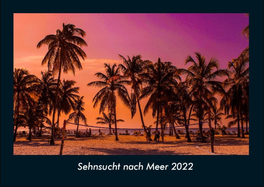 Sehnsucht nach Meer 2022 Fotokalender DIN A4 - Tobias Becker