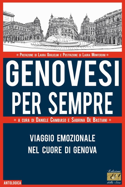Genovesi per sempre. Viaggio emozionale nel cuore di Genova - 