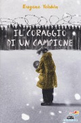 Cover-Bild zum Titel 'Il coraggio di un campione' von 'Eugene Yelchin'