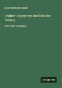 Cover-Bild zum Titel 'Berliner Allgemeine Musikalische Zeitung' von 'Adolf Bernhard Marx'