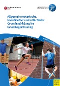 Allgemein motorische, koordinative und athletische Grundausbildung im Grundlagentraining - Paul Guhs, Frank Richter, Klaus Oltmanns