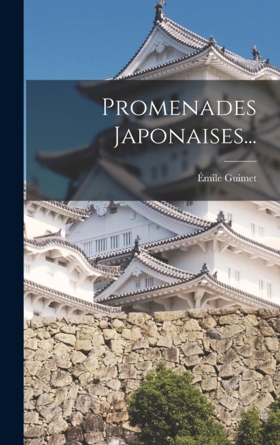 Promenades Japonaises... - Émile Guimet