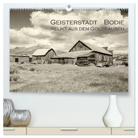 Geisterstadt Bodie - Relikt aus dem Goldrausch (schwarz-weiß) (hochwertiger Premium Wandkalender 2024 DIN A2 quer), Kunstdruck in Hochglanz - Dominik Wigger