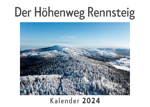 Der Höhenweg Rennsteig (Wandkalender 2024, Kalender DIN A4 quer, Monatskalender im Querformat mit Kalendarium, Das perfekte Geschenk) - Anna Müller