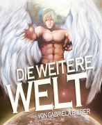 Cover-Bild zum Titel 'Die weitere Welt' von 'Gabriela Bieber'