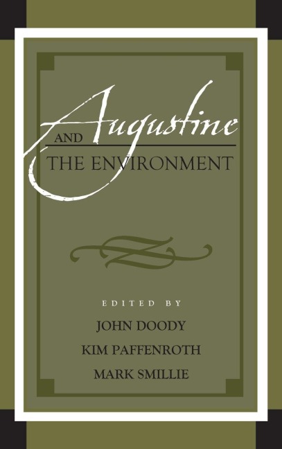 Augustine and the Environment - John Doody, Kim Paffenroth, Mark Smillie