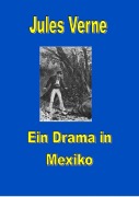 Cover-Bild zum Titel 'Ein Drama in Mexiko' von 'Jules Verne'