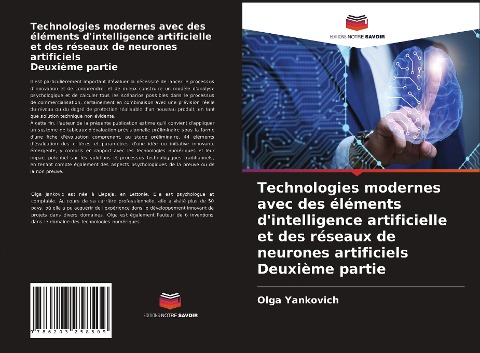 Technologies modernes avec des éléments d'intelligence artificielle et des réseaux de neurones artificiels Deuxième partie - Olga Yankovich