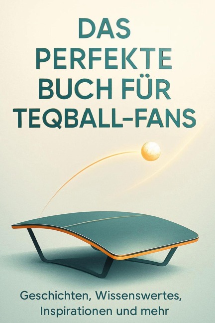Das perfekte Buch für Teqball-Fans - Marie Fischer