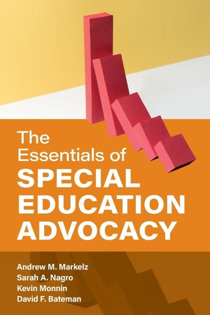 Essentials of Special Education Advocacy - Andrew M. Markelz, Sarah A. Nagro, Kevin Monnin