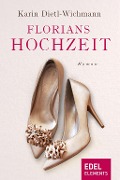 Cover-Bild zum Titel 'Florians Hochzeit' von 'Karin Dietl-Wichmann'