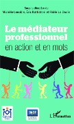 Cover-Bild zum Titel 'Le médiateur professionnel en action et en mots' von 'Lenoble-Pinson, Battistoni, Oudin'