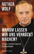 Warum lassen wir uns verrückt machen - Notker Wolf