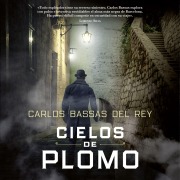 Cover-Bild zum Titel 'Cielos de plomo' von 'Carlos Bassas del Rey'