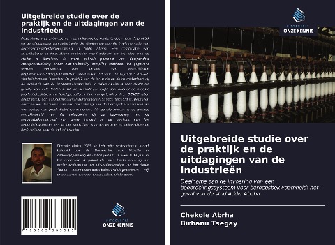 Uitgebreide studie over de praktijk en de uitdagingen van de industrieën - Chekole Abrha, Birhanu Tsegay