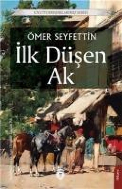 Ilk Düsen Ak - Ömer Seyfettin