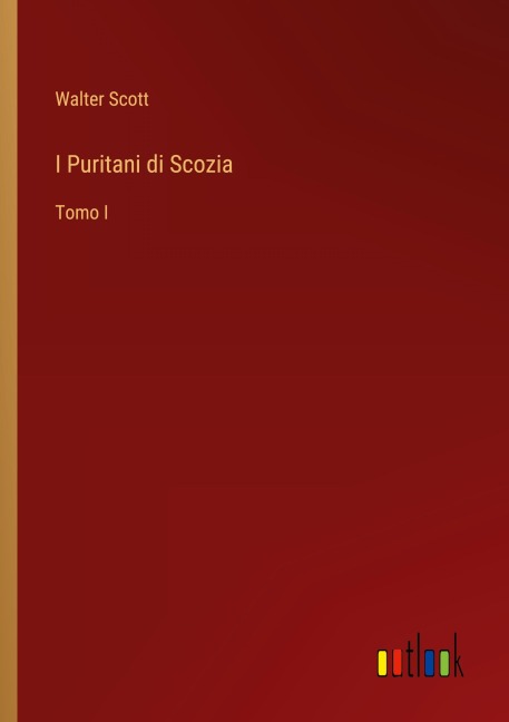 I Puritani di Scozia - Walter Scott
