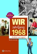 Cover-Bild zum Titel 'Wir vom Jahrgang 1968 - Kindheit und Jugend' von 'Martin von Arndt'