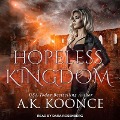 Hopeless Kingdom - A. K. Koonce