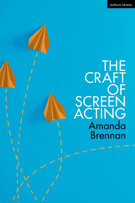 The Craft of Screen Acting - Amanda Brennan