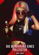 Cover-Bild zum Titel 'Die Berührung eines Polizisten' von 'Mia Graf'