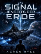 Cover-Bild zum Titel 'Das Signal jenseits der Erde' von 'Ashen Ryel'