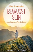 Cover-Bild zum Titel 'Bewusst Sein' von 'Livia Schwander'