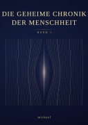 Cover-Bild zum Titel 'Die geheime Chronik der Menschheit' von 'Michael'