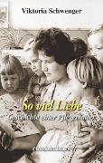 So viel Liebe - Viktoria Schwenger