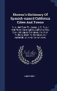 Cover-Bild zum Titel 'Moreno's Dictionary Of Spanish-named California Cities And Towns' von 'Anonymous'