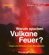 Cover-Bild zum Titel 'Warum spucken Vulkane Feuer?' von 'Karolin Küntzel'