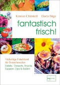Cover-Bild zum Titel 'fantastisch frisch!' von 'Doris Böge, Kirsten Christoff'