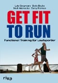 Cover-Bild zum Titel 'Get Fit to Run' von 'Lutz Graumann, Mark Warnecke, Darcy Norman, Boris Beuke'