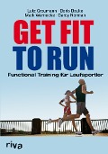 Cover-Bild zum Titel 'Get Fit to Run' von 'Lutz Graumann, Boris Beuke, Mark Warnecke, Darcy Norman'