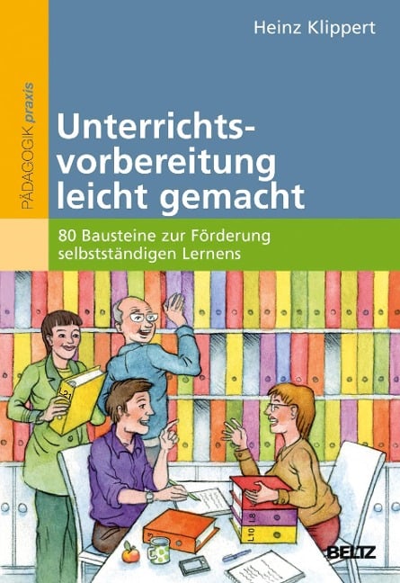 Unterrichtsvorbereitung leicht gemacht - Heinz Klippert