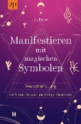 Cover-Bild zum Titel 'Manifestieren mit magischen Symbolen' von 'Julia Teschel'