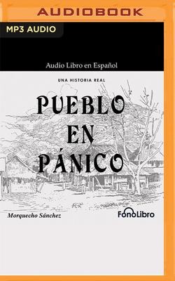 Pueblo En Pánico - Morquecho Sánchez