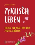 Cover-Bild zum Titel 'Zyklisch leben' von 'Josianne Hosner'