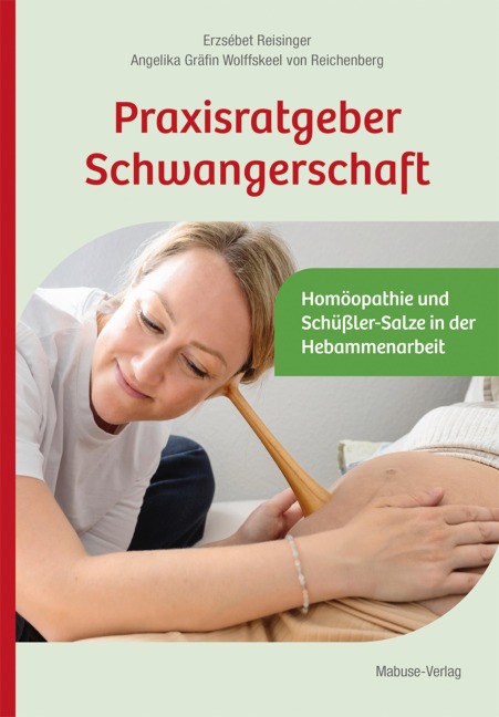 Praxisratgeber Schwangerschaft - Erzsébet Reisinger, Angelika Gräfin Wolffskeel Von Reichenberg