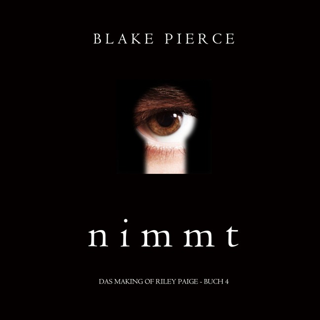 Nimmt (Das Making of Riley Paige ¿ Buch 4) - Blake Pierce