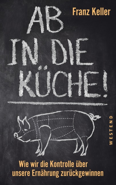Ab in die Küche! - Franz Keller