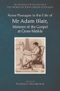 Some Passages in the Life of Mr Adam Blair, Minister of the Gospel at Cross-Meikle - John Gibson Lockhart