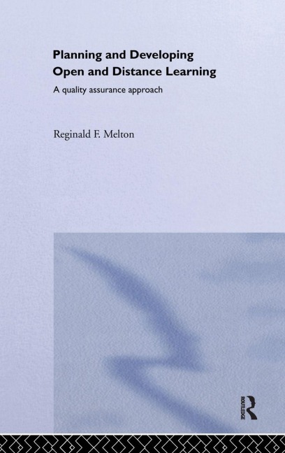 Planning and Developing Open and Distance Learning - Reginald F. Melton