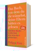 Cover-Bild zum Titel 'Das Buch, von dem du dir wünschst, deine Eltern hätten es gelesen' von 'Philippa Perry'