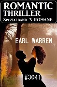Cover-Bild zum Titel 'Romantic Thriller Spezialband 3041 - 3 Romane' von 'Earl Warren'